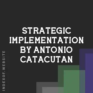 Strategic Implementation by Antonio Catacutan | Indexof
