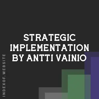 Strategic Implementation by Antti Vainio | Indexof