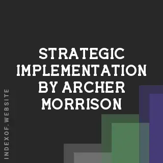 Strategic Implementation by Archer Morrison | Indexof