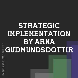 Strategic Implementation by Arna Gudmundsdottir | Indexof