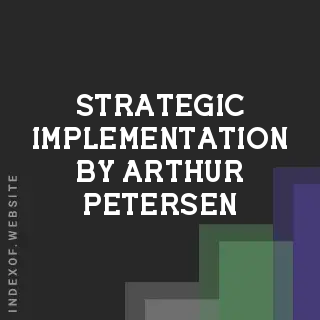 Strategic Implementation by Arthur Petersen | Indexof