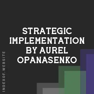 Strategic Implementation by Aurel Opanasenko | Indexof