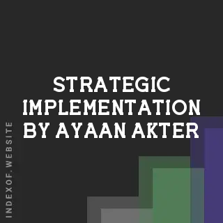 Strategic Implementation by Ayaan Akter | Indexof