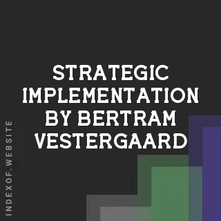 Strategic Implementation by Bertram Vestergaard | Indexof