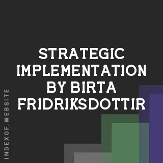 Strategic Implementation by Birta Fridriksdottir | Indexof