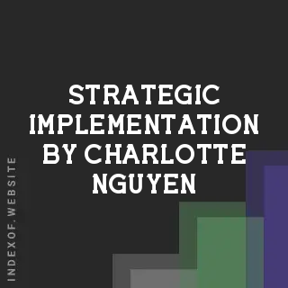 Strategic Implementation by Charlotte Nguyen | Indexof
