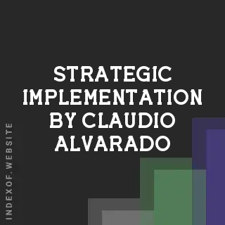 Strategic Implementation by Claudio Alvarado | Indexof