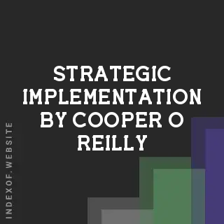 Strategic Implementation by Cooper O Reilly | Indexof