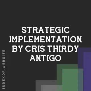 Strategic Implementation by Cris Thirdy Antigo | Indexof