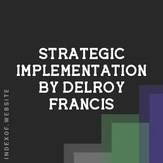 Strategic Implementation by Delroy Francis | Indexof