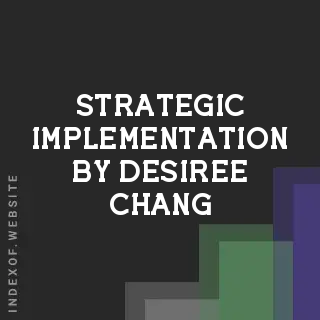 Strategic Implementation by Desiree Chang | Indexof