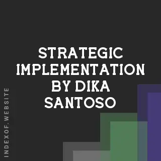 Strategic Implementation by Dika Santoso | Indexof