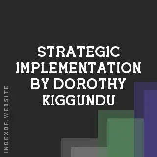 Strategic Implementation by Dorothy Kiggundu | Indexof