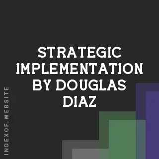 Strategic Implementation by Douglas Diaz | Indexof