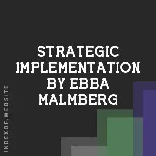 Strategic Implementation by Ebba Malmberg | Indexof