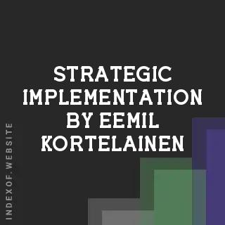 Strategic Implementation by Eemil Kortelainen | Indexof