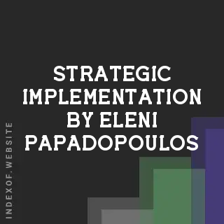Strategic Implementation by Eleni Papadopoulos | Indexof