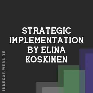 Strategic Implementation by Elina Koskinen | Indexof