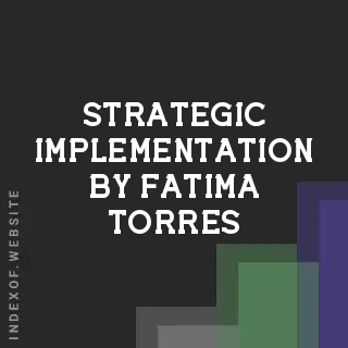 Strategic Implementation by Fatima Torres | Indexof