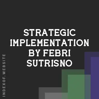 Strategic Implementation by Febri Sutrisno | Indexof