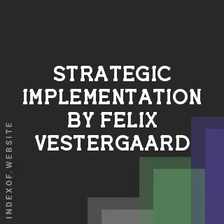Strategic Implementation by Felix Vestergaard | Indexof