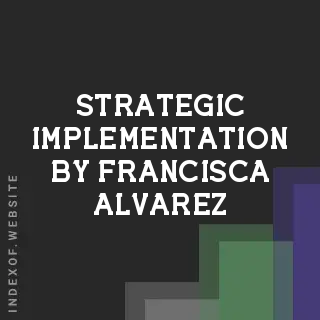 Strategic Implementation by Francisca Alvarez | Indexof