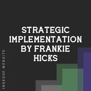 Strategic Implementation by Frankie Hicks | Indexof