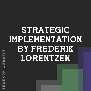 Strategic Implementation by Frederik Lorentzen | Indexof