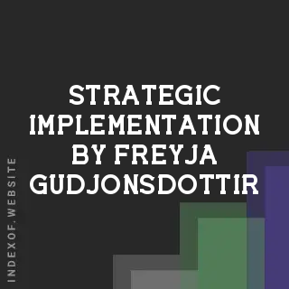 Strategic Implementation by Freyja Gudjonsdottir | Indexof