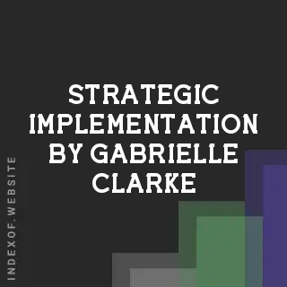 Strategic Implementation by Gabrielle Clarke | Indexof