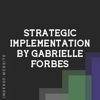 Strategic Implementation by Gabrielle Forbes | Indexof