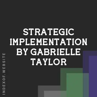 Strategic Implementation by Gabrielle Taylor | Indexof