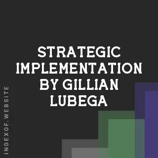 Strategic Implementation by Gillian Lubega | Indexof