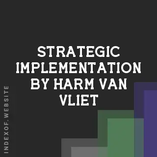 Strategic Implementation by Harm van Vliet | Indexof