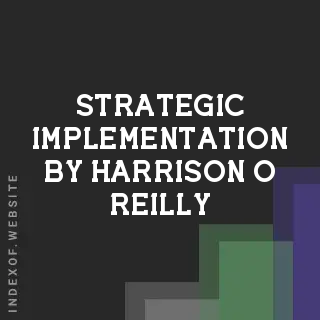 Strategic Implementation by Harrison O Reilly | Indexof
