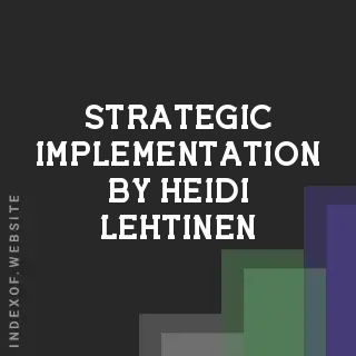 Strategic Implementation by Heidi Lehtinen | Indexof