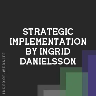 Strategic Implementation by Ingrid Danielsson | Indexof