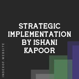 Strategic Implementation by Ishani Kapoor | Indexof