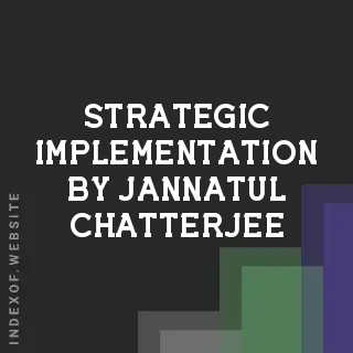 Strategic Implementation by Jannatul Chatterjee | Indexof