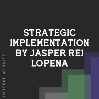 Strategic Implementation by Jasper Rei Lopena | Indexof