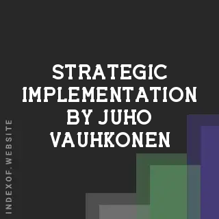 Strategic Implementation by Juho Vauhkonen | Indexof