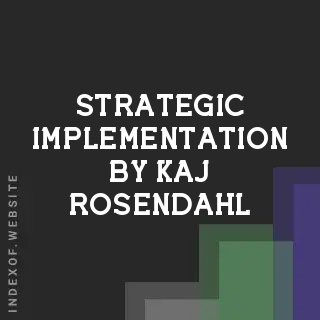 Strategic Implementation by Kaj Rosendahl | Indexof