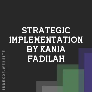 Strategic Implementation by Kania Fadilah | Indexof