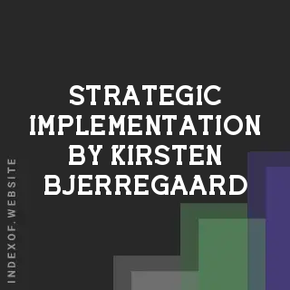Strategic Implementation by Kirsten Bjerregaard | Indexof