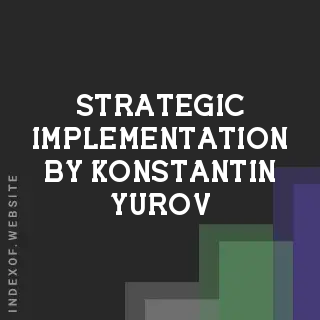 Strategic Implementation by Konstantin Yurov | Indexof