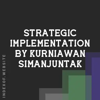 Strategic Implementation by Kurniawan Simanjuntak | Indexof