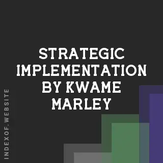 Strategic Implementation by Kwame Marley | Indexof