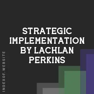 Strategic Implementation by Lachlan Perkins | Indexof
