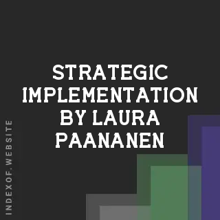 Strategic Implementation by Laura Paananen | Indexof