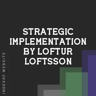 Strategic Implementation by Loftur Loftsson | Indexof